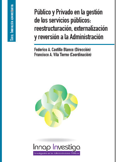 Público y Privado en la gestión de los servicios públicos: reestructuración, externalización y revisión a la Administración