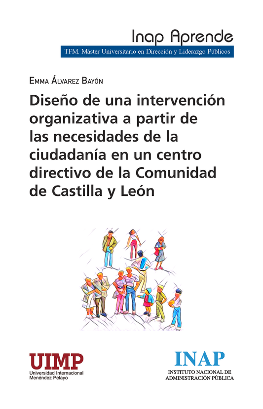 DISEÑO DE UNA INTERVENCIÓN ORGANIZATIVA A PARTIR DE LAS NECESIDADES DE LA CIUDADANÍA EN UN CENTRO DIRECTIVO DE LA COMUNIDAD DE CASTILLA Y LEÓN