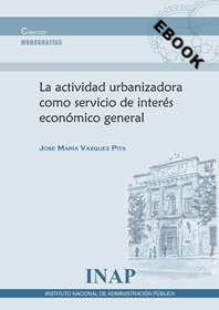 La actividad urbanizadora como servicio de interés económico general (eBook)