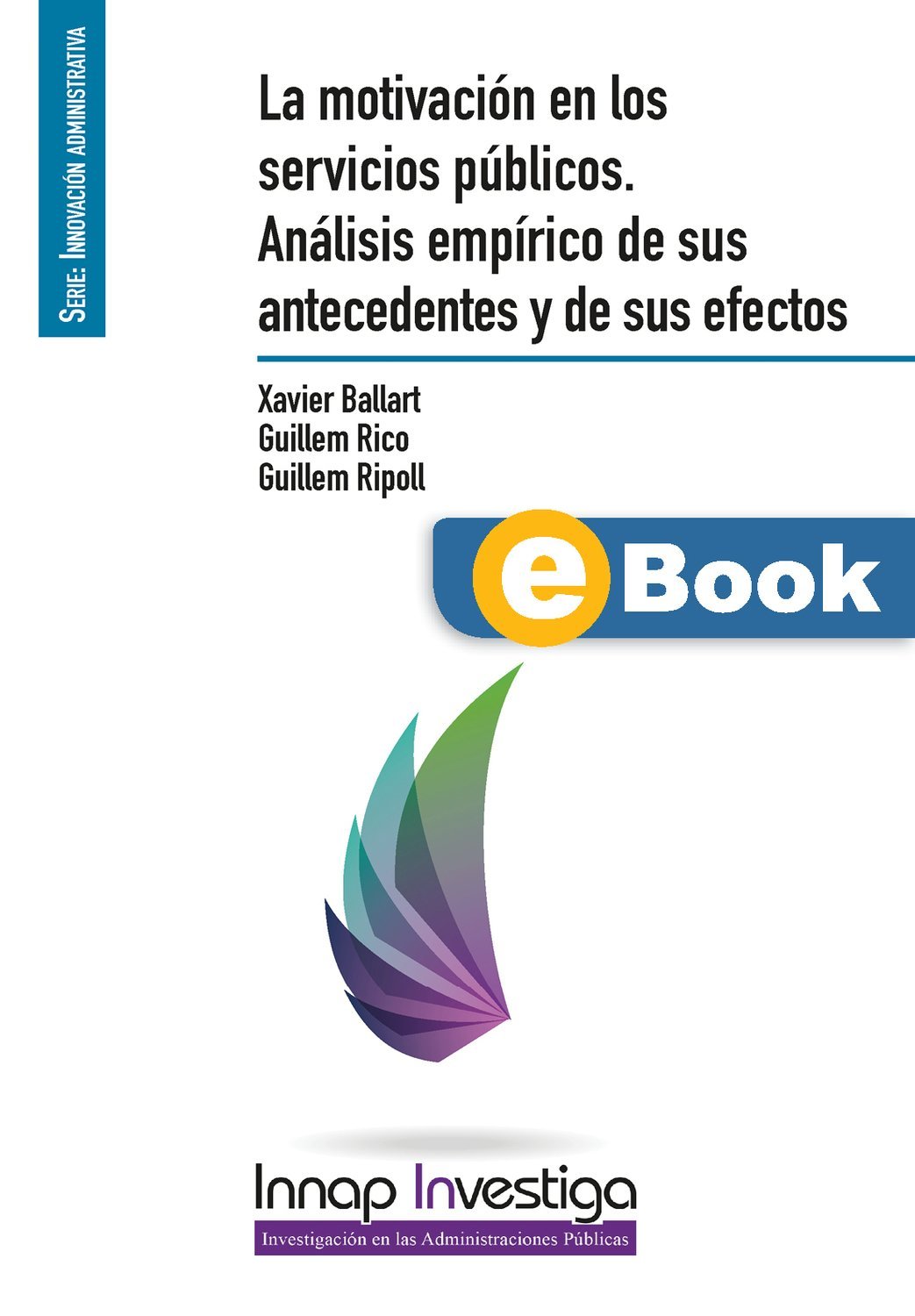 La motivación en los servicios públicos. Análisis empírico de sus antecedentes y de sus efectos (eBook)