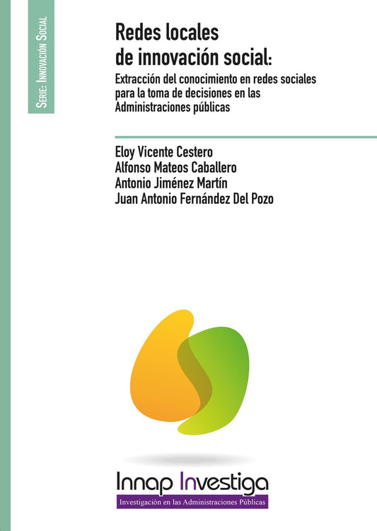 Redes locales de innovación social: Extracción del conocimiento en redes sociales para la toma de decisiones en las Administraciones públicas