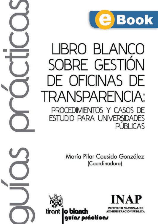 Libro Blanco sobre gestión de oficinas de transparencia: Procedimientos y casos de estudio para universidades públicas (eBook)