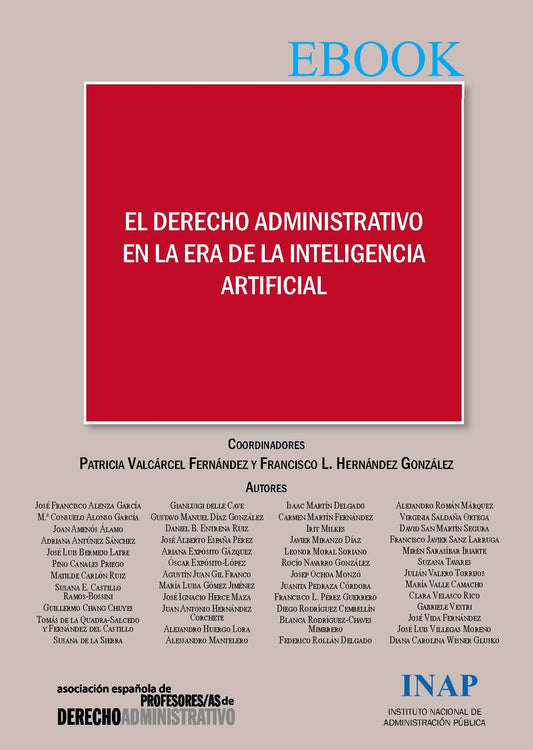 EL DERECHO ADMINISTRATIVO EN LA ERA DE LA INTELIGENCIA ARTIFICIAL. Actas del XVIII Congreso de la Asociación de Profesores de Derecho Administrativo (EBOOK)